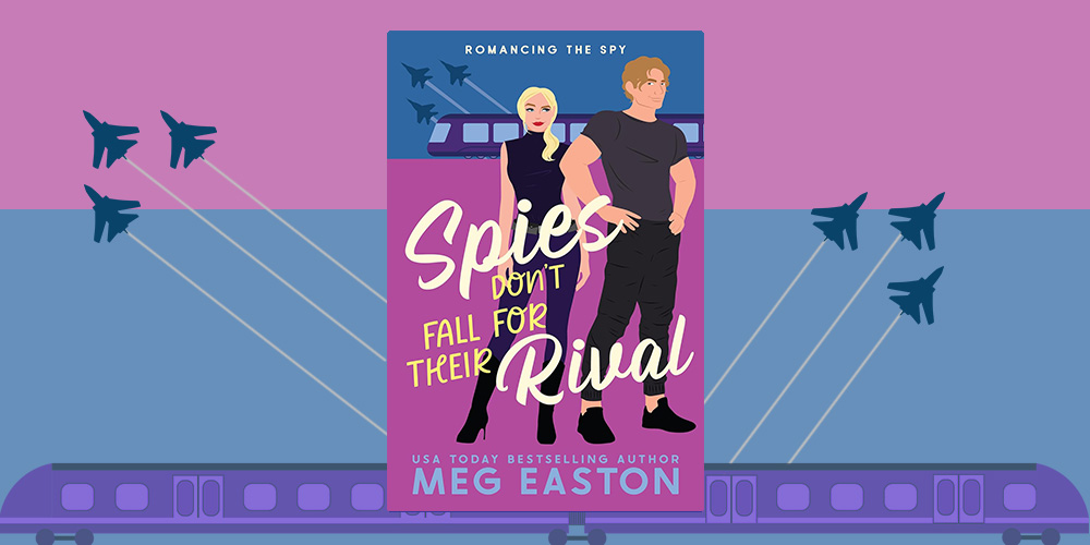 Spies Don’t Fall for Their Rival by Meg Easton